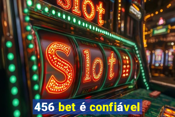 456 bet é confiável